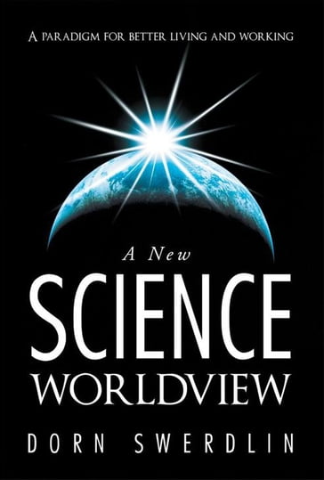 A New Science Worldview - Dorn Swerdlin