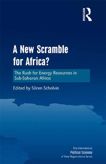 A New Scramble for Africa? - Soren Scholvin