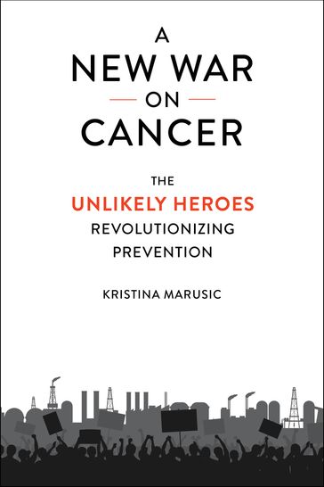 A New War on Cancer - Kristina Marusic