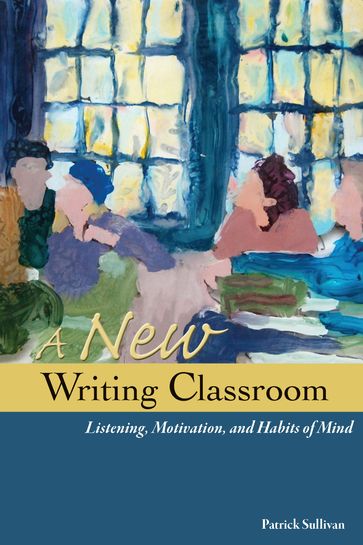 A New Writing Classroom - Patrick Sullivan