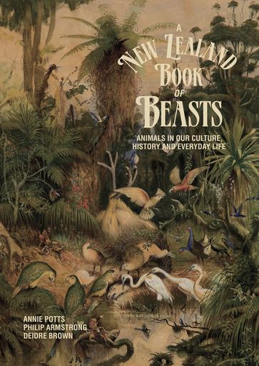 A New Zealand Book of Beasts - Annie Potts - Deidre Brown - Philip Armstrong