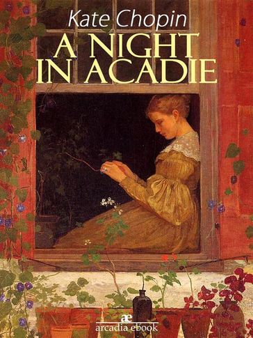 A Night in Acadie - Kate Chopin