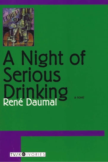 A Night of Serious Drinking - René Daumal