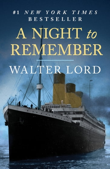 A Night to Remember - Walter Lord