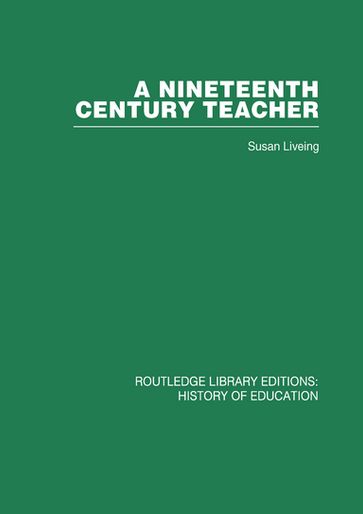 A Nineteenth Century Teacher - Susan Liveing