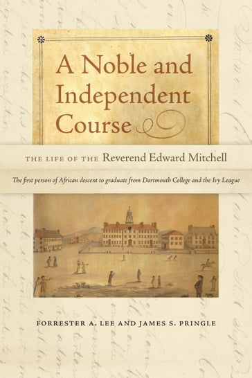 A Noble and Independent Course - Forrester A. Lee - James S. Pringle