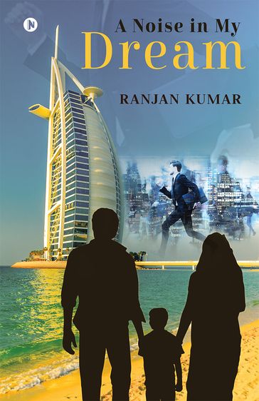 A Noise in My Dream - Ranjan Kumar