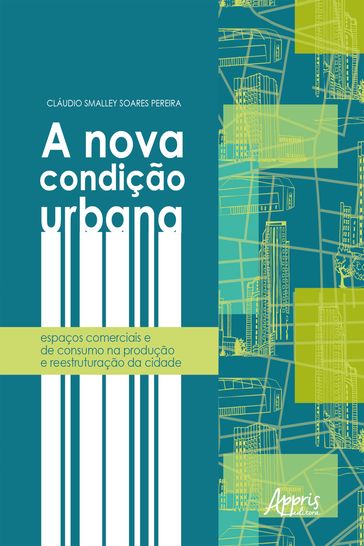 A Nova Condição Urbana: - Cláudio Smalley Soares Pereira