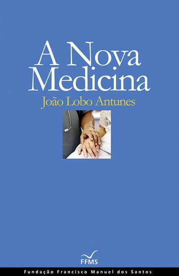 A Nova Medicina - João Lobo Antunes