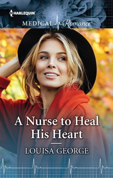 A Nurse to Heal His Heart - Louisa George