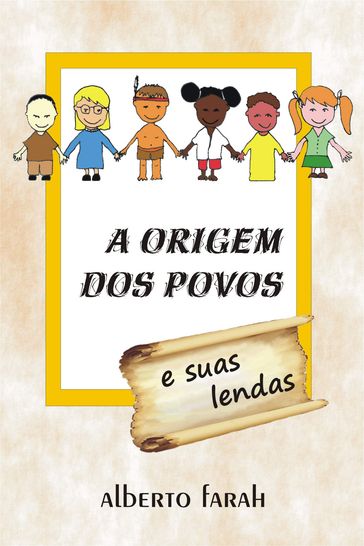 A Origem dos Povos e suas lendas - Alberto Farah