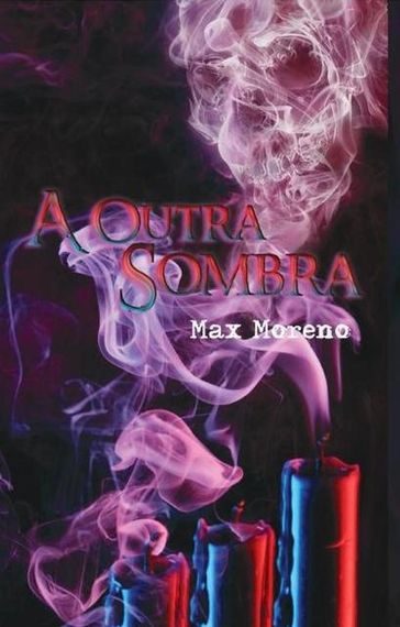 A Outra Sombra - Max Moreno