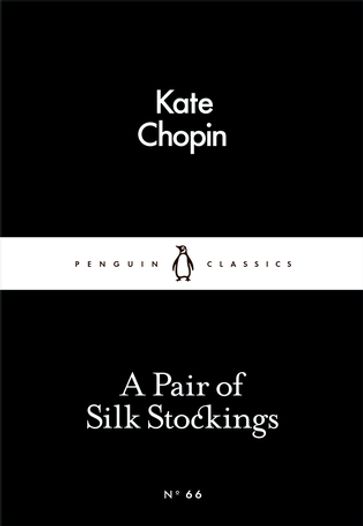 A Pair of Silk Stockings - Kate Chopin