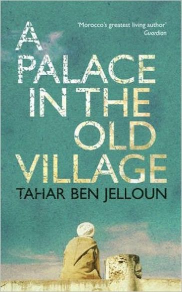 A Palace in the Old Village - Tahar Ben Jelloun