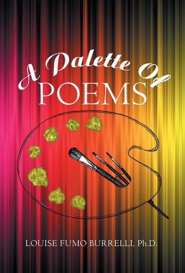 A Palette of Poems - Louise Fumo Burrelli Ph.D.