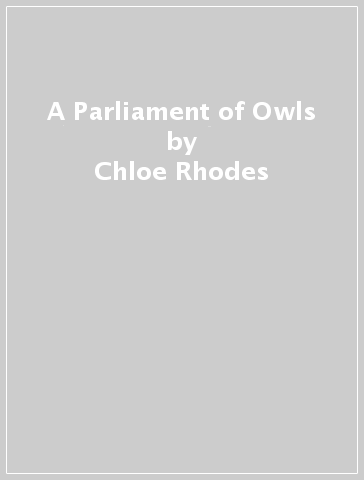 A Parliament of Owls - Chloe Rhodes