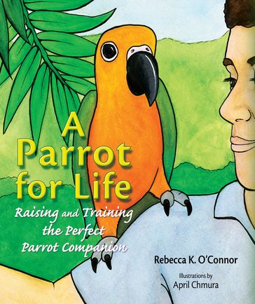 A Parrot for Life - Rebecca K. O