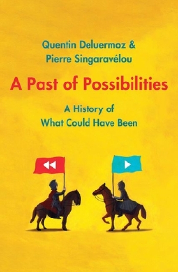 A Past of Possibilities - Quentin Deluermoz - Pierre Singaravelou