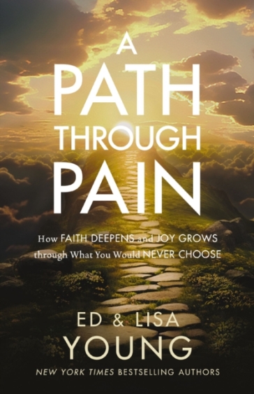 A Path through Pain - Ed Young - Lisa Young