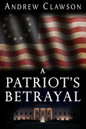 A Patriot s Betrayal