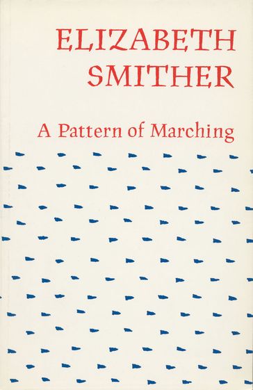 A Pattern of Marching - Elizabeth Smither