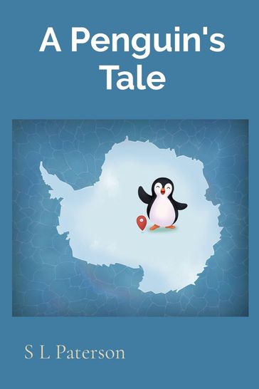 A Penguin's Tale - Suzanne L Paterson