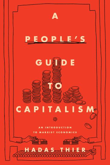 A People's Guide to Capitalism - Hadas Thier