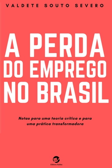 A Perda do Emprego no Brasil - VALDETE SOUTO SEVERO