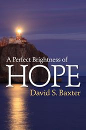 A Perfect Brightness of Hope
