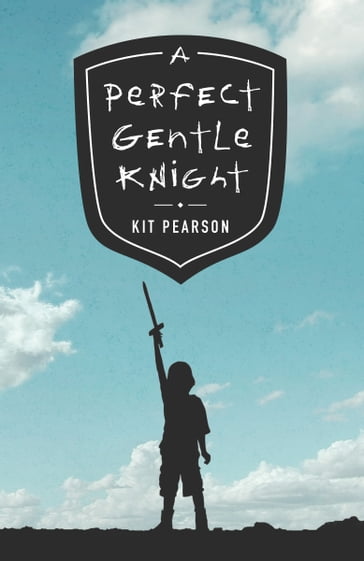 A Perfect Gentle Knight - Kit PEARSON