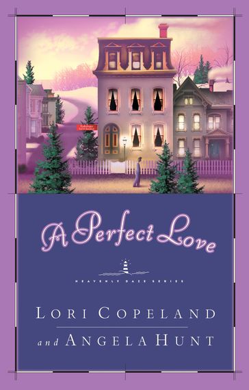 A Perfect Love - Lori Copeland - Angela Hunt