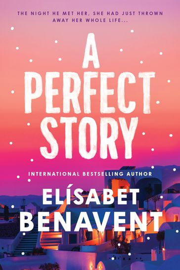 A Perfect Story - Elísabet Benavent