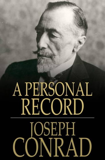 A Personal Record - Joseph Conrad