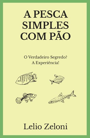 A Pesca Simples Com Pão - Lelio Zeloni