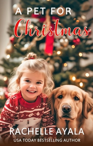 A Pet for Christmas - Rachelle Ayala