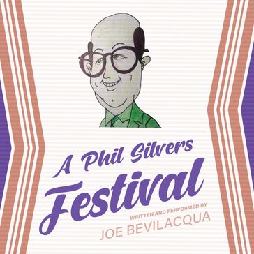 A Phil Silvers Festival - Joe Bevilacqua