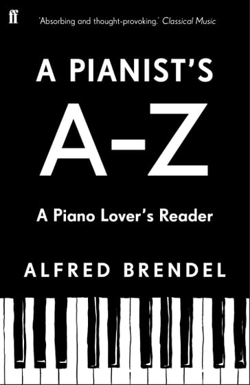 A Pianist's AZ - Alfred Brendel