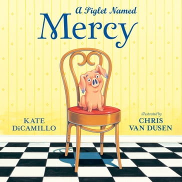 A Piglet Named Mercy - Kate DiCamillo