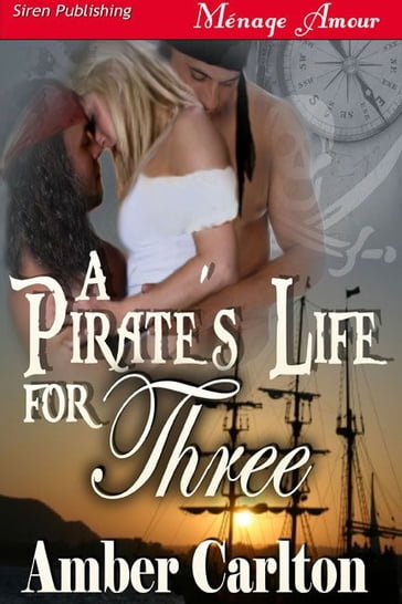 A Pirate's Life For Three - Amber Carlton