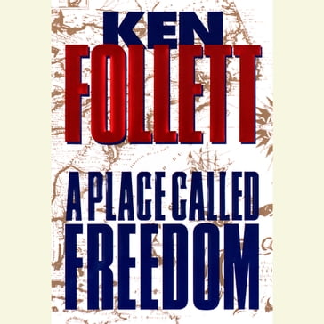 A Place Called Freedom - Ken Follett