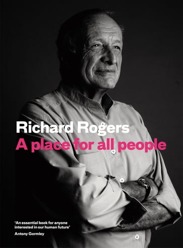 A Place for All People - Richard Rogers