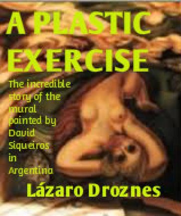 A Plastic Exercise - Lázaro Droznes