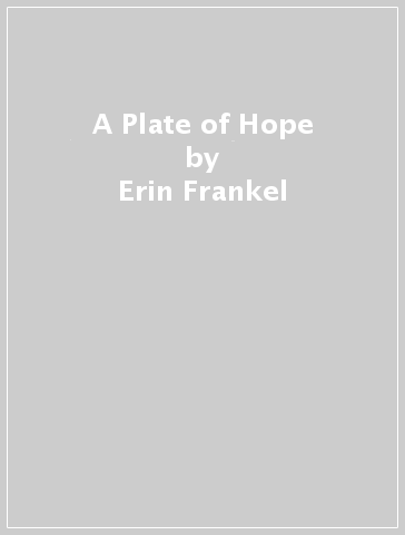 A Plate of Hope - Erin Frankel - Paola Escobar