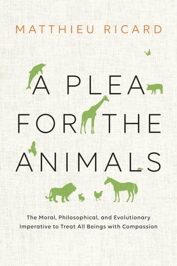 A Plea for the Animals - Matthieu Ricard