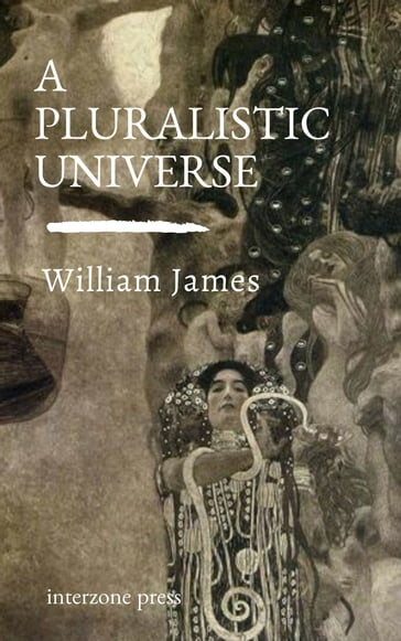 A Pluralistic Universe - William James