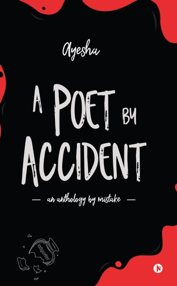 A Poet by Accident - Ayesha