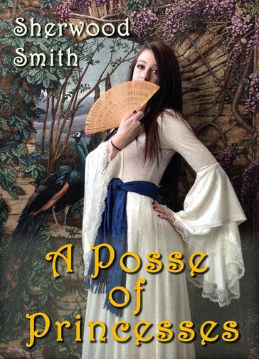 A Posse of Princesses - Sherwood Smith