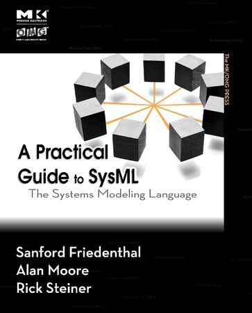 A Practical Guide to SysML - Sanford Friedenthal - Alan Moore - Rick Steiner