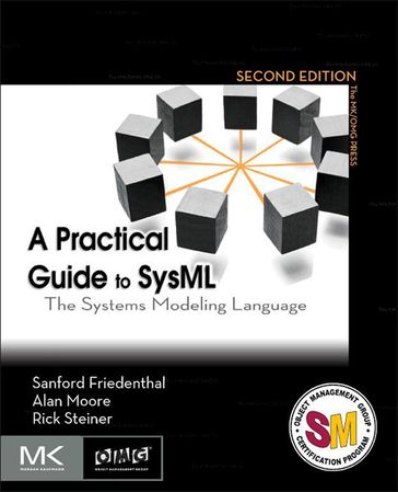 A Practical Guide to SysML - Alan Moore - Rick Steiner - Sanford Friedenthal