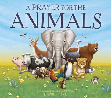 A Prayer for the Animals - Daniel Kirk